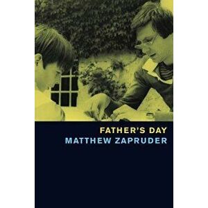 Father's Day, Paperback - Matthew Zapruder imagine