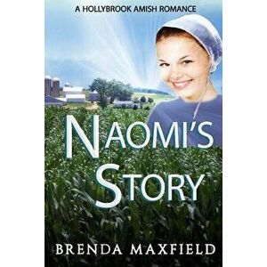Naomi's Story: 3 Book Amish Romance Box Set - Brenda Maxfield imagine