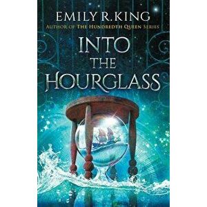 Into the Hourglass, Paperback - Emily R. King imagine