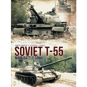Soviet T-55 Main Battle Tank, Hardcover - James Kinnear imagine
