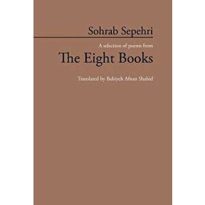 Sohrab Sepehri: A Selection of Poems from the Eight Books - Bahiyeh Afnan Shahid imagine