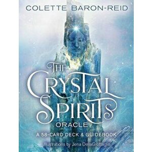 Crystal Spirits Oracle: A 58-Card Deck and Guidebook, Hardcover - Colette Baron-Reid imagine
