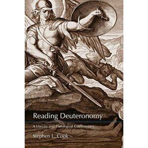 Reading Deuteronomy: A Literary and Theological Commentary, Paperback - Stephen L. Cook imagine