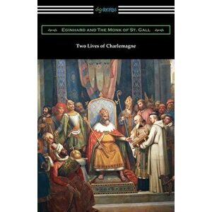 Two Lives of Charlemagne, Paperback - Eginhard imagine