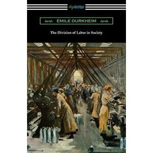 The Division of Labor in Society, Paperback imagine