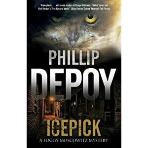 Icepick: A Noir Mystery Set in Florida, Paperback - Phillip Depoy imagine