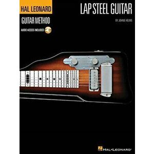 The Hal Leonard Lap Steel Guitar Method, Paperback - Johnie Helms imagine