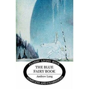 The Blue Fairy Book, Paperback - Andrew Lang imagine