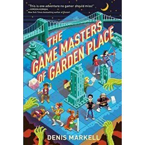 The Game Masters of Garden Place, Paperback - Denis Markell imagine