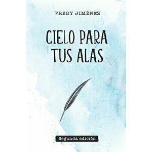 Cielo para tus alas, Paperback - Fredy Jimenez imagine