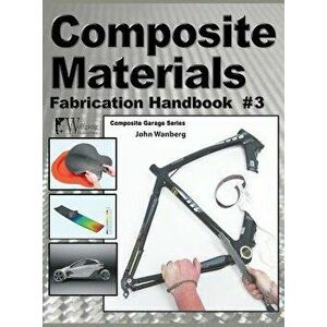 Composite Materials: Fabrication Handbook #3, Hardcover - John Wanberg imagine