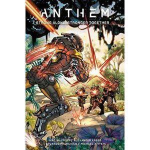 Anthem: Strong Alone, Stronger Together, Hardcover - Bioware imagine
