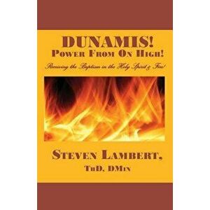 Dunamis! Power from on High! - Steven Lambert imagine