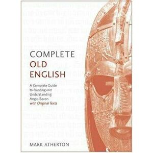 Complete Old English Beginner to Intermediate Course: A Comprehensive Guide to Reading and Understanding Old English, with Original Texts, Paperback - imagine