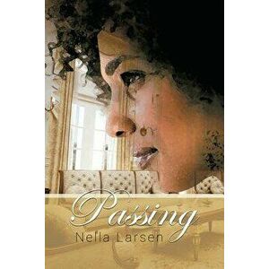 Passing, Hardcover - Nella Larsen imagine