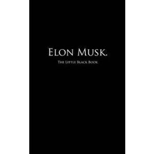 Elon Musk.: The Little Black Book, Paperback - S. C. Hollister imagine