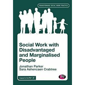 Social Work with Disadvantaged and Marginalised People - Jonathan Parker imagine