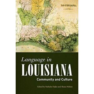 Language in Louisiana: Community and Culture, Paperback - Nathalie Dajko imagine