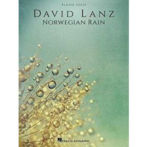 David Lanz - Norwegian Rain, Paperback - David Lanz imagine