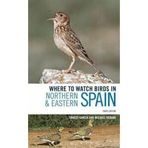 Where to Watch Birds in Northern and Eastern Spain, Paperback - Ernest Garcia imagine