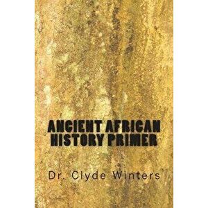 Ancient African History Primer - Dr Clyde Winters imagine