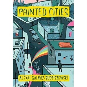 Painted Cities, Hardcover - Alexai Galaviz-Budziszewski imagine