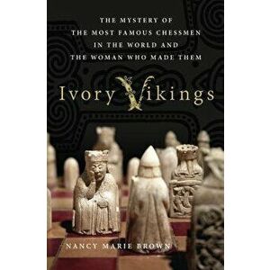 Ivory Vikings: The Mystery of the Most Famous Chessmen in the World and the Woman Who Made Them: The Mystery of the Most Famous Chessmen in the World, imagine