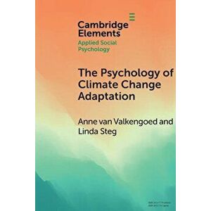 The Psychology of Climate Change Adaptation, Paperback - Anne Van Valkengoed imagine