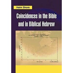 Coincidences in the Bible and in Biblical Hebrew, Hardcover - Haim Shore imagine