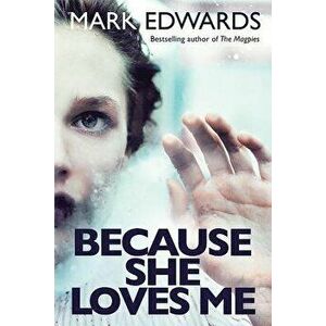 Because She Loves Me - Mark Edwards imagine