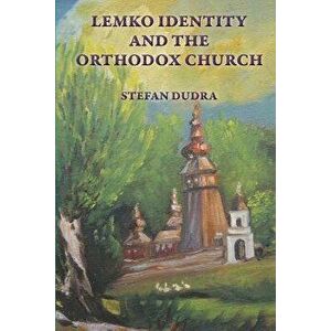 Lemko Identity and the Orthodox Church, Paperback - Stefan Dudra imagine