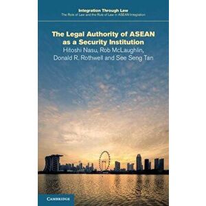 The Legal Authority of ASEAN as a Security Institution, Paperback - Hitoshi Nasu imagine