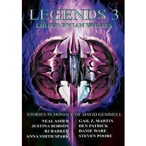 Legends 3: Stories in Honour of David Gemmell, Paperback - Neal Asher imagine