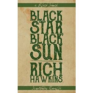 Black Star, Black Sun, Paperback - Rich Hawkins imagine