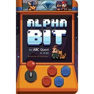 Alphabit: An ABC Quest in 8-Bit, Hardcover - Chronicle Books imagine