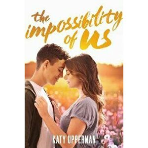 The Impossibility of Us, Paperback - Katy Upperman imagine