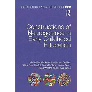 Constructions of Neuroscience in Early Childhood Education, Paperback - Michel VandenBroeck imagine