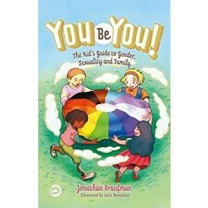 You Be You!: The Kid's Guide to Gender, Sexuality, and Family, Hardcover - Jonathan Branfman imagine