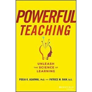 Powerful Teaching: Unleash the Science of Learning, Hardcover - Pooja K. Agarwal imagine
