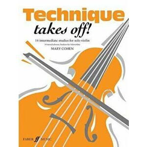 Technique Takes Off! for Violin, Paperback - Mary Cohen imagine