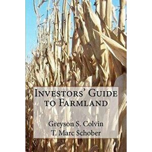 Investors' Guide to Farmland - Greyson S. Colvin imagine