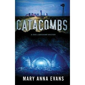 Catacombs, Paperback - Mary Anna Evans imagine