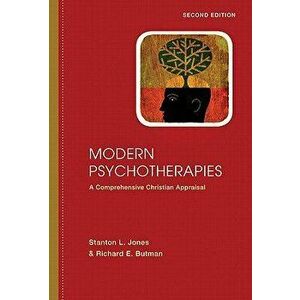 Modern Psychotherapies: A Comprehensive Christian Appraisal, Hardcover - Stanton L. Jones imagine