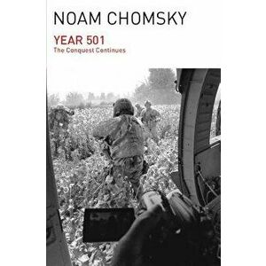 Year 501: The Conquest Continues, Paperback - Noam Chomsky imagine
