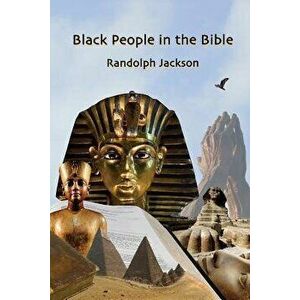 Black People in the Bible: Second Edition - Randolph Jackson imagine
