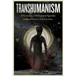 Transhumanism: A Grimoire of Alchemical Agendas, Paperback - Scott D. De Hart imagine