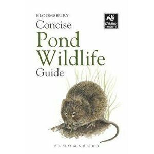 Concise Pond Wildlife Guide, Paperback - Bloomsbury imagine