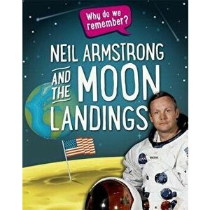 Why Do We Remember?: Neil Armstrong and the Moon Landings, Paperback - Izzi Howell imagine