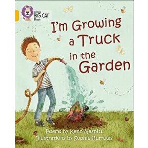 I'm Growing a Truck in the Garden, Paperback - Kenn Nesbitt imagine