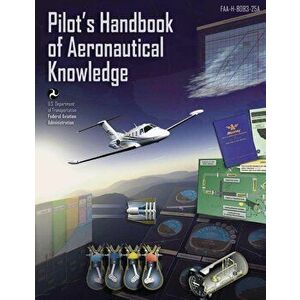 Pilot's Handbook of Aeronautical Knowledge, Paperback - Federal Aviation Administration imagine